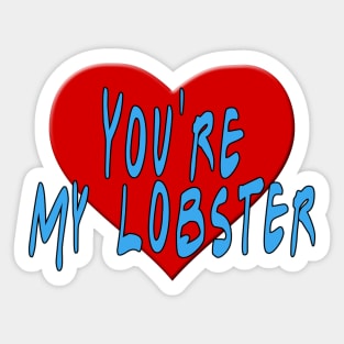 Heart You're My Lobster Sticker